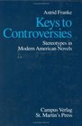Keys to controversies Stereotypes in modern American novels