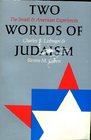 Two Worlds of Judaism  The Israeli and American Experiences
