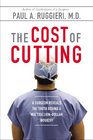 The Cost of Cutting A Surgeon Reveals the Truth Behind a MultibillionDollar Industry