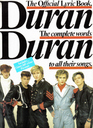 Duran Duran The Official Lyric Book  the Complete Words to All Their Songs