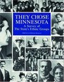 They Chose Minnesota A Survey of the State's Ethnic Groups