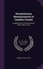 Revolutionary Reminiscences of Camden County  State of New Jersey