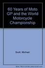 60 Years of Moto GP and the World Motorcycle Championship
