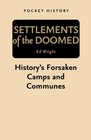 Settlements of the Doomed History's Forsaken Camps and Communes