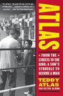 Atlas From the Streets to the Ring A Son's Struggle to Become a Man