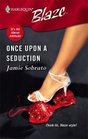 Once Upon a Seduction (It's All About Attitude) (Harlequin Blaze, No 237)