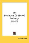 The Evolution Of The Oil Industry