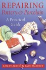 Repairing Pottery and Porcelain A Practical Guide