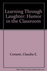 Learning Through Laughter Humor in the Classroom