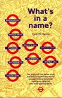 What's in a Name Origins of Station Names on the London Underground