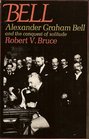 Bell Alexander Graham Bell and the conquest of solitude