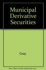 Municipal Derivative Securities Uses and Valuation