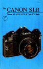 The Canon SLR Book for AE1 AT1 FTb  TX users