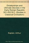 Dictatorships and Ultimate Decrees in the Early Roman Republic 501202 BC
