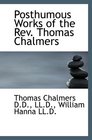 Posthumous Works of the Rev Thomas Chalmers