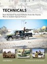 Technicals NonStandard Tactical Vehicles from the Toyota War to modern Special Forces