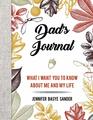 Dad's Journal What I Want You to Know About Me and My Life