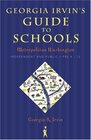 Georgia Irvin's Guide to Schools Metropolitan Washington Independent and Public / PreK  12