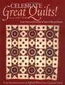 Celebrate Great Quilts Circa 18251940 The International Quilt Festival Collection