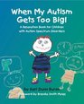When My Autism Gets Too Big A Relaxation Book for Children with Autism Spectrum Disorders