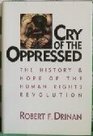 Cry of the Oppressed History and Hope of the Human Rights Revolution