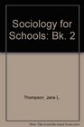 Sociology for Schools Bk 2