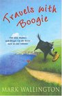 Travels with Boogie Five Hundred Mile Walkies and Boogie Up The River Five Hundred Mile Walkies   One Man and a Dog Versus the Southwest Peninsular  Man and His Dog to the Source of the Thames