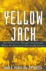Yellow Jack  How Yellow Fever Ravaged America and Walter Reed Discovered Its Deadly Secrets