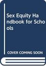 Sex Equity Handbook for Schools