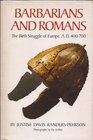 Barbarians and Romans The Birth Struggle of Europe AD 400700