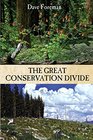 The Great Conservation Divide Conservation vs Resourcism on America's Public Lands