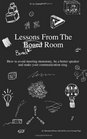Lessons from the Bored Room How to avoid meeting monotony be a better speaker and make your communication sing