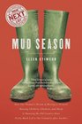 Mud Season How One Woman's Dream of Moving to Vermont Raising Children Chickens and Sheep and Running the Old Country Store Pretty Much Led to One Calamity After Another