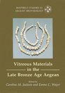 Vitreous Material in the Late Bronze Age Aegean A Window to the East Mediterranean World