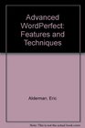 Advanced WordPerfect Features and Techniques