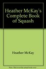 Heather McKay's Complete book of squash