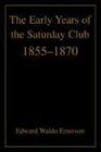 The Early Years of the Saturday Club 18551870