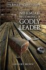 Nehemiah Becoming a Godly Leader