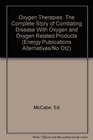 Oxygen Therapies The Complete Story of Combating Disease With Oxygen and Oxygen Related Products
