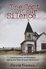 The Cost of Our Silence Consequences of Christians Taking the Path of Least Resistance