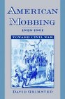 American Mobbing 18281861 Toward Civil War