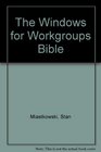 The Windows for Workgroups Bible