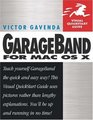 GarageBand for Mac OS X : Visual QuickStart Guide (Visual Quickstart Guides)
