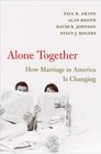 Alone Together: How Marriage in America Is Changing