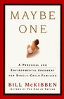 MAYBE ONE : A PERSONAL AND ENVIRONMENTAL ARGUMENT FOR SINGLE CHILD FAMILIES