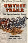 Owyhee Trails The West's Forgotten Corner