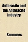 Anthracite and the Anthracite Industry