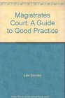 Magistrates Court A Guide to Good Practice