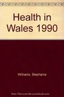 Health in Wales 1990