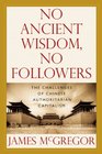 NO ANCIENT WISDOM NO FOLLOWERS The Challenges of Chinese Authoritarian Capitalism